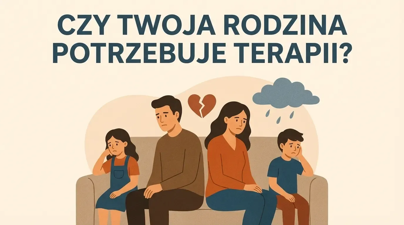 Darmowy test – czy Twoja rodzina potrzebuje terapii?